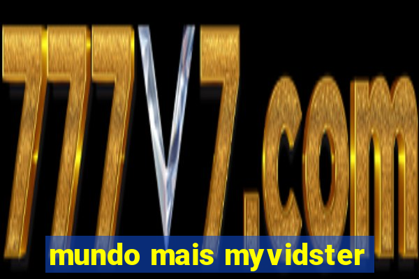 mundo mais myvidster